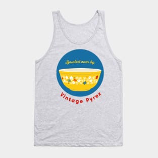 Bowled over by vintage PYREX! Tank Top